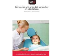 Estrategias anti-ansiedad para niños en odontologia: Neurociencia & técnicas clínicas