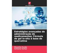 Estratégias avançadas de administração de medicamentos: Fórmula de gel in-situ à base de quercetina
