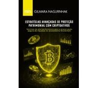 Estratégias Avançadas De Proteção Patrimonial Em Criptoativos (ebook)