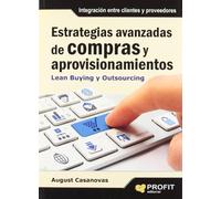 Estrategias avanzadas de compras y aprovisionamientos: Lean Buying y Outsourcing (SIN COLECCION)