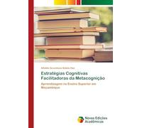 Estratégias Cognitivas Facilitadoras da Metacognição: Aprendizagem no Ensino Superior em Moçambique
