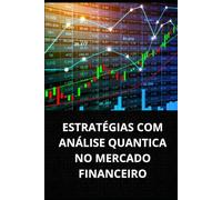 ESTRATÉGIAS COM ANÁLISE QUANTICA NO MERCADO FINANCEIRO