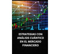 ESTRATEGIAS CON ANÁLISIS CUÁNTICO EN EL MERCADO FINANCIERO
