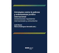 Estrategias contra la pobreza y ordenamiento jurídico internacional: Condicionantes regulatorios internacionales y comunitarios (Monografías Jurídicas)