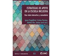 Estrategias de apoyo en la escuela inclusiva: Una visión interactiva y comunitaria: 053 (Critica y Fundamentos)