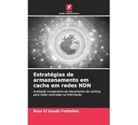 Estratégias de armazenamento em cache em redes NDN: Avaliação comparativa de mecanismos de caching para redes centradas na informação