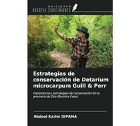 Estrategias de conservación de Detarium microcarpum Guill & Perr: Importancia y estrategias de conservación en la provincia de Ziro (Burkina Faso)