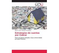 Estrategias de cuentas por Cobrar: Para recuperar deudas: Caso Universidad privada Panamá