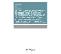 Estrategias de innovación docente en el proceso de enseñanza aprendizaje del Derecho financiero y tributario desde una perspectiva internacional (Estudios)