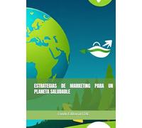 ESTRATEGIAS DE MARKETING PARA UN PLANETA SALUDABLE