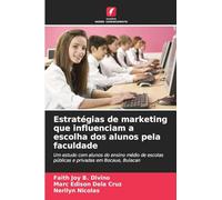 Estratégias de marketing que influenciam a escolha dos alunos pela faculdade: Um estudo com alunos do ensino médio de escolas públicas e privadas em Bocaue, Bulacan