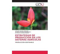 Estrategias de Producción En Los Sistemas Agrícolas: PRODUCCIÓN SOSTENIBLE