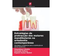 Estratégias de protracção dos molares mandibulares na ortodontia contemporânea: Abordagens ortodônticas para a substituição de dentes posteriores