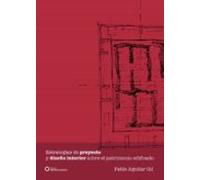 Estrategias de proyecto y diseño interior sobre el patrimonio edificado