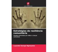 Estratégias de resiliência comunitária: Desafios enfrentados por órfãos e crianças vulneráveis