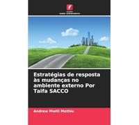 Estratégias de resposta às mudanças no ambiente externo Por Taifa SACCO