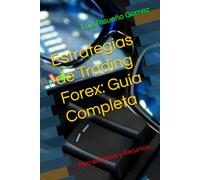 Estrategias de Trading Forex: Guía Completa: Herramientas y Recursos