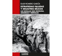 Estrategias fallidas y desastres bélicos; Las batallas más insólitas, absurdas y ridículas: 138 (LAERTES)