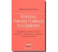 Estrategias Familiares Y Laborales En La Emigracion