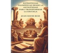 Estrategias filosóficas desde la antigüedad para transformar la escuela