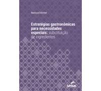 Estratégias Gastronômicas Para Necessidades Especiais: Substituição De