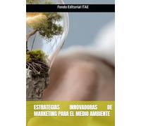 ESTRATEGIAS INNOVADORAS DE MARKETING PARA EL MEDIO AMBIENTE