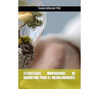 ESTRATEGIAS INNOVADORAS DE MARKETING PARA EL MEDIO AMBIENTE