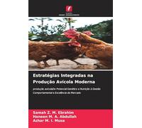 Estratégias Integradas na Produção Avícola Moderna: produção avícolaDo Potencial Genético e Nutrição à Gestão Comportamental e Excelência de Mercado