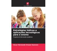 Estratégias lúdicas e aplicações tecnológicas para o ensino: Proposta de intervenção académica