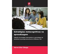 Estratégias metacognitivas na aprendizagem: Utilização de estratégias metacognitivas na aprendizagem de estudantes de psicologia educacional no ISP/Bukavu, RDC