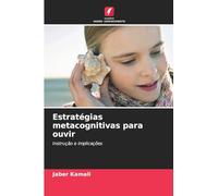 Estratégias metacognitivas para ouvir: Instrução e implicações