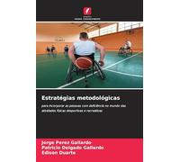 Estratégias metodológicas: para incorporar as pessoas com deficiência no mundo das atividades físicas desportivas e recreativas