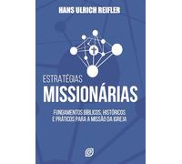 Estratégias missionárias: Fundamentos bíblicos, históricos e práticos para a missão da igreja