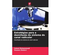 Estratégias para a desinfeção do sistema do canal radicular