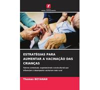 ESTRATÉGIAS PARA AUMENTAR A VACINAÇÃO DAS CRIANÇAS: Fatores contextuais, organizacionais e socioculturais que influenciam o desempenho vacinal em meio rural