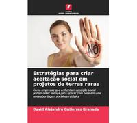 Estratégias para criar aceitação social em projetos de terras raras: Como empresas que enfrentam oposição social podem obter licença para operar com base em uma nova abordagem social estratégica