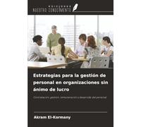 Estrategias para la gestión de personal en organizaciones sin ánimo de lucro: Contratación, gestión, remuneración y desarrollo del personal