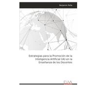 Estrategias para la Promoción de la Inteligencia Artificial (IA) en la Enseñanza de los Docentes