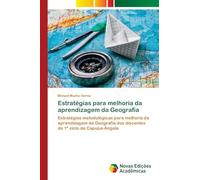 Estratégias para melhoria da aprendizagem da Geografia: Estratégias metodológicas para melhoria da aprendizagem da Geografia dos discentes do 1º ciclo de Capupa-Angola