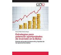 Estrategias para potenciar oportunidades de inversión en la Bolsa: Estudio del grado de desarrollo y liquidez de las opciones bursátiles