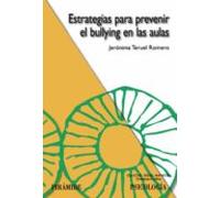 Estrategias Para Prevenir El Bullying En Las Aulas