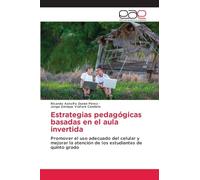 Estrategias pedagógicas basadas en el aula invertida: Promover el uso adecuado del celular y mejorar la atención de los estudiantes de quinto grado