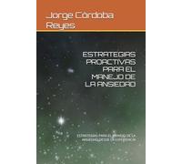 ESTRATEGIAS PROACTIVAS PARA EL MANEJO DE LA ANSIEDAD: ESTRATEGIAS PARA EL MANEJO DE LA ANSIEDAD DESDE LA EXPERIENCIA