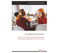 Estrategias Psicomotrices: Identificación de Estrategias Psicomotrices de Enseñanza Aplicadas en el Primer Ciclo