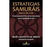 ESTRATEGIAS SAMURÁIS para el día a día. 42 lecciones de El libro de los cinco anillos que te cambiarán la vida (QUATERNI ENSO)