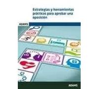 Estrategias Y Herramientas Practicas Para Aprobar Una Oposicion