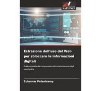 Estrazione dell'uso del Web per sbloccare le informazioni digitali: Guida completa alla comprensione del comportamento degli utenti online