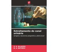 Estreitamento do canal urinário: Iatrogenia, mecanismos patogenéticos, plástica bucal
