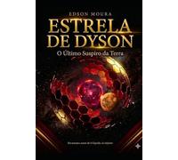 Estrela de Dyson: O Último Suspiro da Terra