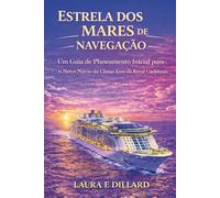ESTRELA DOS MARES DE NAVEGAÇÃO: Um Guia de Planeamento Inicial para o Novo Navio da Classe Icon da Royal Caribbean (The Stress-Free Cruise Series)